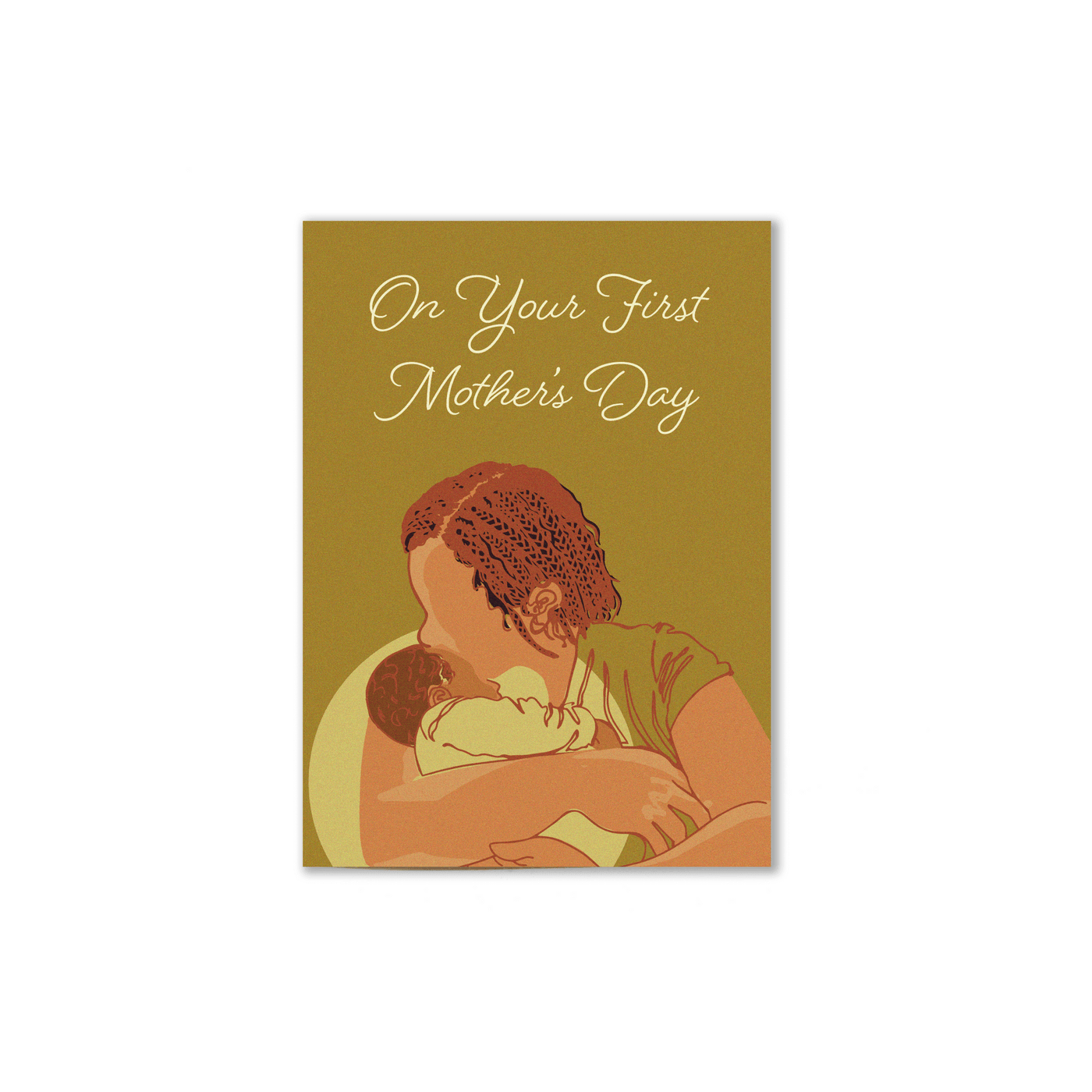 yellow and brown toned first mothers day card that reads "On your first mother's day" with an illustration of a mother holding her baby in close
