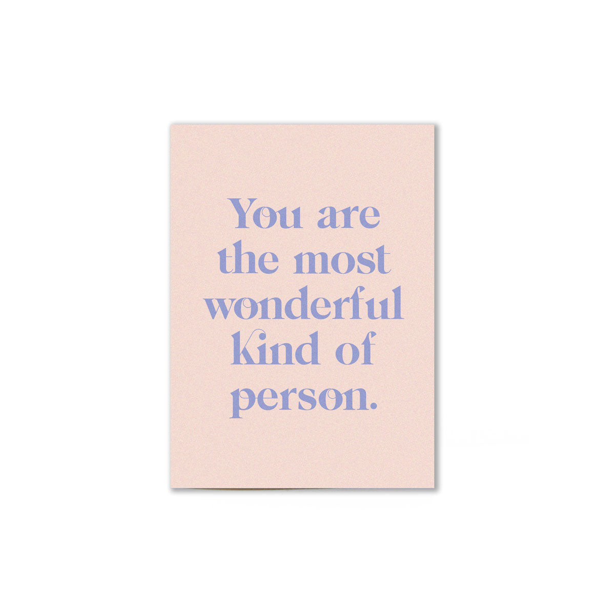 light salmon colored "Wonderful person gratitude card that reads "You are the most wonderful kind of person" in light blue text