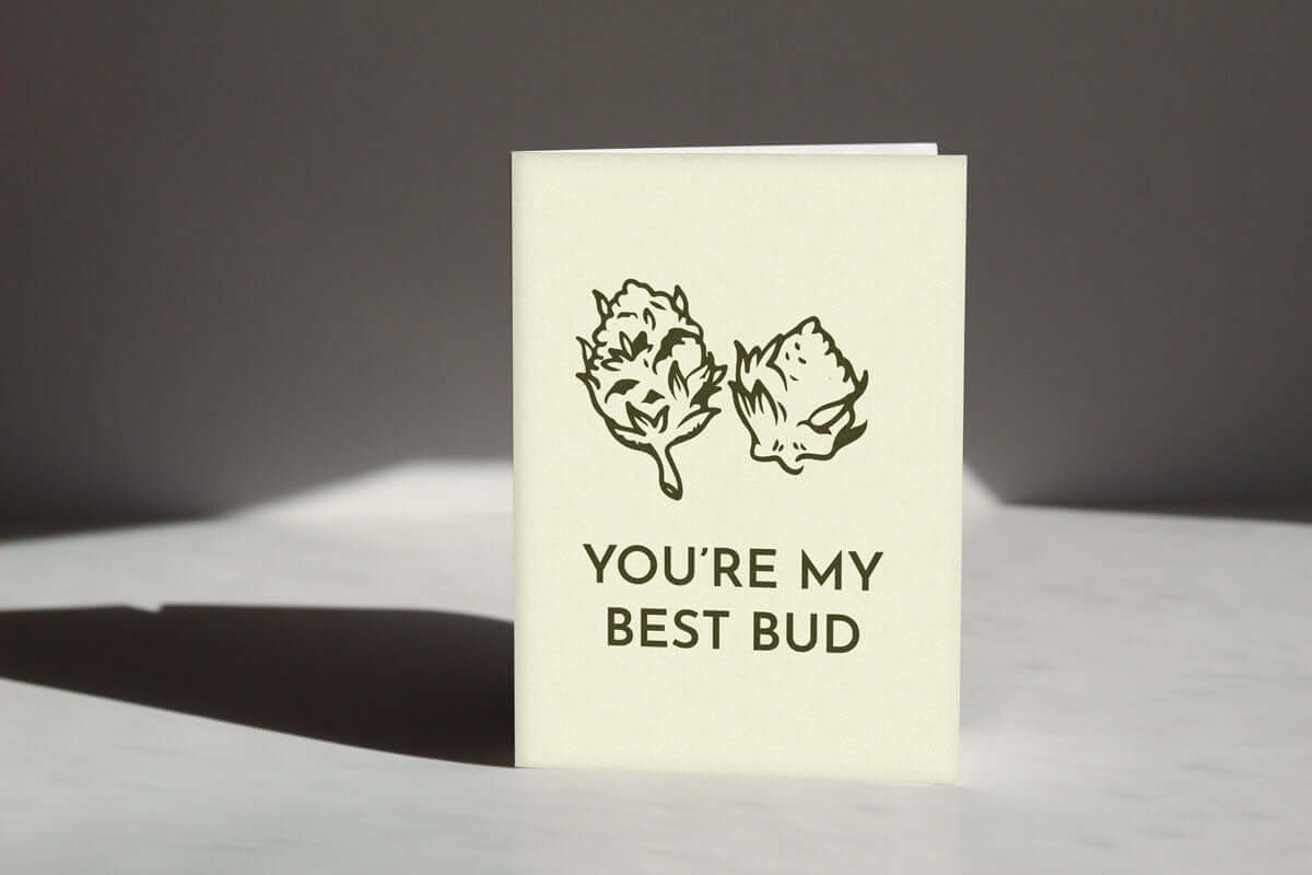 cream colored card that reads "You're my best bud" with marijuana bud illustration.