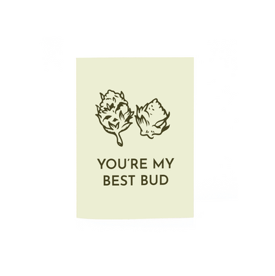 cream colored card that reads "You're my best bud" with marijuana bud illustration.