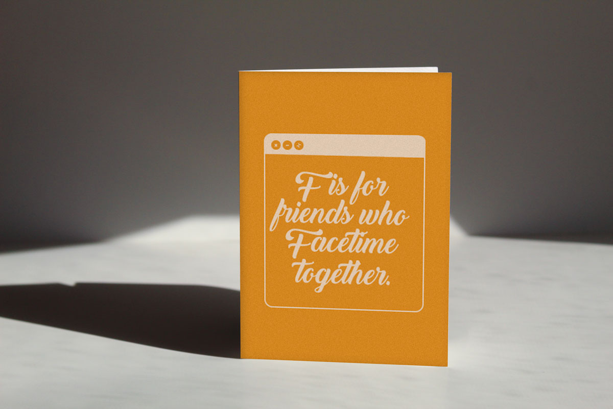 dark yellow facetime friends card that reads "F is for friends who facetime together." inside a white browser window illustration.